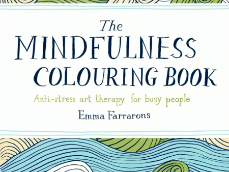 The Mindfulness Colouring Book: Anti-Stress Art Therapy For Busy People Discount