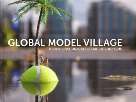 The Global Model Village: The International Street Art Of Slinkachu Sale