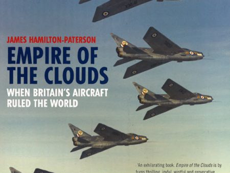 Empire Of The Clouds: When Britain s Aircraft Ruled The World Sale