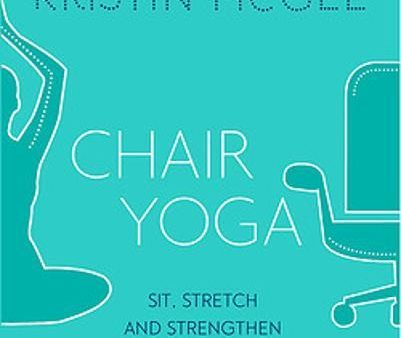 Chair Yoga: Sit, Stretch, And Strengthen Your Way To A Happier, Healthier You Cheap