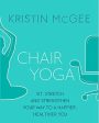 Chair Yoga: Sit, Stretch, And Strengthen Your Way To A Happier, Healthier You Cheap