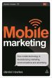 Mobile Marketing: How Mobile Technology Is Revolutionizing Marketing, Communications And Advertising on Sale