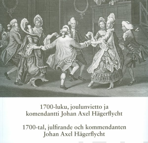 1700-luku, joulunvietto ja komendatti Johan Axel Hägerflycht - 1700-tal, julfirande och kommendanten Johan Axel Hägerflycht Supply