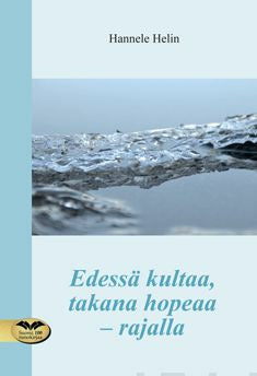 Edessä kultaa, takana hopeaa - rajalla Online now